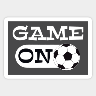 Game ON mode for soccer or futbol coaches, players or fans Magnet